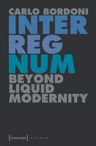 Cover image for Interregnum: Beyond Liquid Modernity