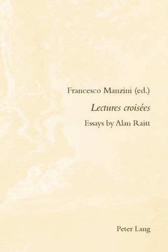 Cover image for Lectures croisees: Essays by Alan Raitt
