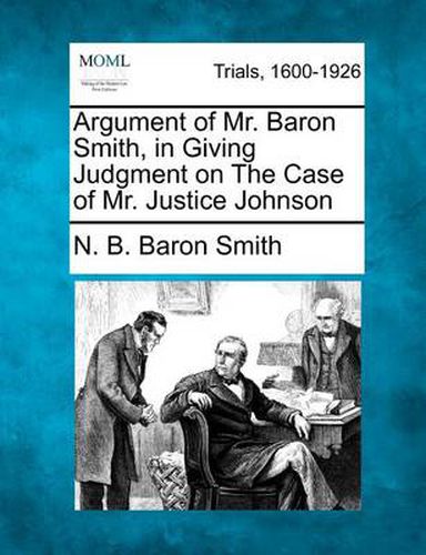 Argument of Mr. Baron Smith, in Giving Judgment on the Case of Mr. Justice Johnson