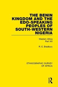 Cover image for The Benin Kingdom and the Edo-Speaking Peoples of South-Western Nigeria: Western Africa Part XIII