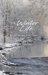 Cover image for The Winter of Life: Redeeming the Time