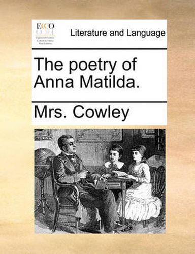 Cover image for The Poetry of Anna Matilda.