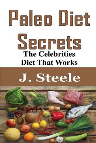 Cover image for Paleo Diet Secrets: The Celebrities Diet That Works