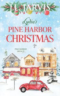 Cover image for Lydia's Pine Harbor Christmas: Pine Harbor Romance Book 3