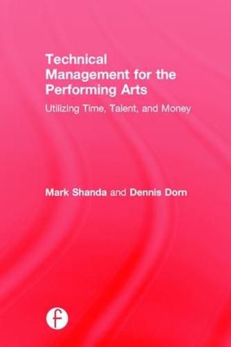 Cover image for Technical Management for the Performing Arts: Utilizing Time, Talent, and Money