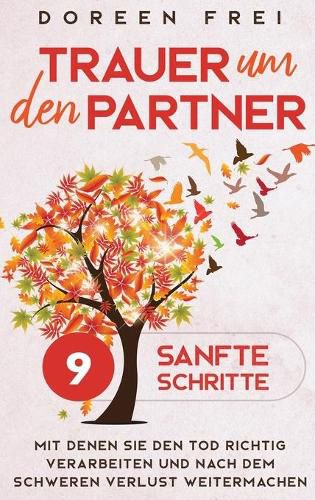 Cover image for Trauer um den Partner: 9 sanfte Schritte, mit denen Sie den Tod richtig verarbeiten und nach dem schweren Verlust weitermachen