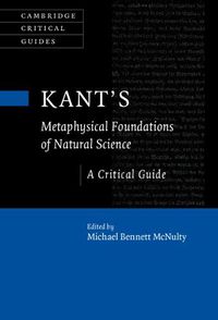 Cover image for Kant's Metaphysical Foundations of Natural Science: A Critical Guide