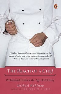 Cover image for The Reach of a Chef: Professional Cooks in the Age of Celebrity