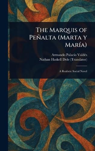 Cover image for The Marquis of Penalta (Marta Y Maria)