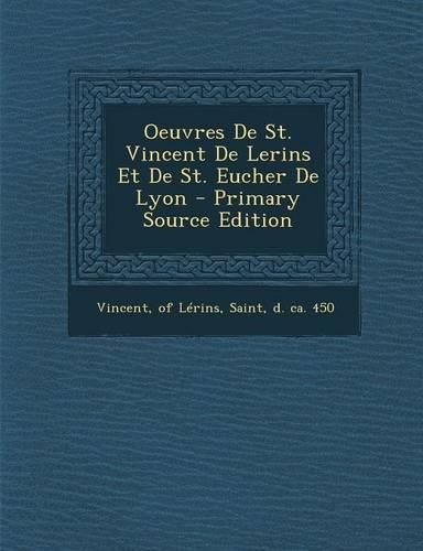 Cover image for Oeuvres De St. Vincent De Lerins Et De St. Eucher De Lyon - Primary Source Edition