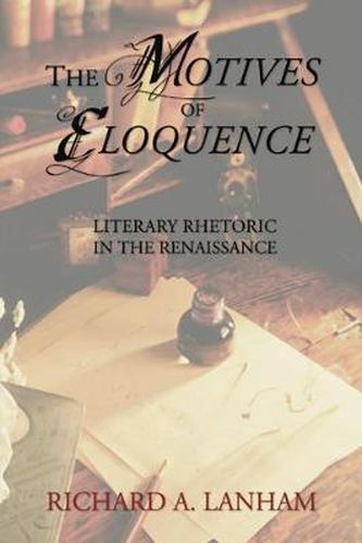 Cover image for The Motives of Eloquence: Literary Rhetoric in the Renaissance