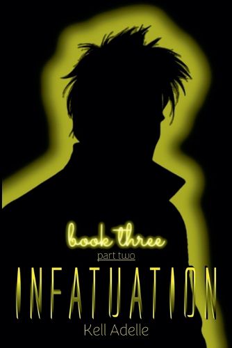 Cover image for Infatuation - Book Three - Part Two