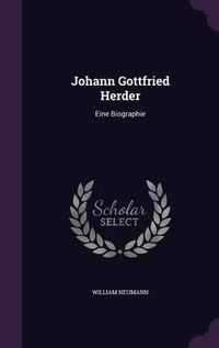 Cover image for Johann Gottfried Herder: Eine Biographie