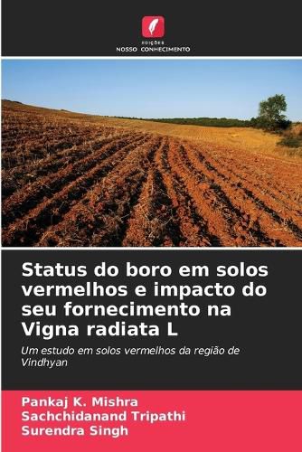 Cover image for Status do boro em solos vermelhos e impacto do seu fornecimento na Vigna radiata L