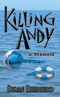 Cover image for Killing Andy: a Memoir
