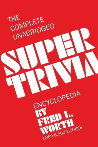 Cover image for The Complete Unabridged Super Trivia Encyclopedia