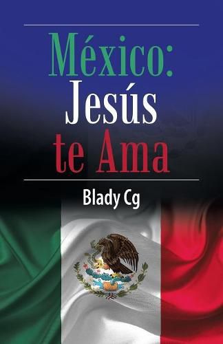 Cover image for Mexico: Jesus Te Ama