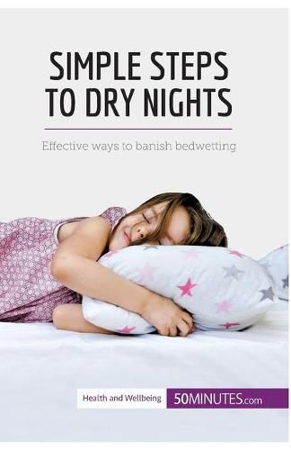 Simple Steps to Dry Nights: Effective ways to banish bedwetting