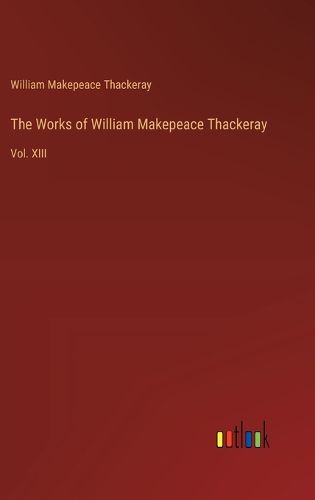 Cover image for The Works of William Makepeace Thackeray