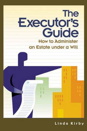 Cover image for The Executor's Guide: How to Administer an Estate Under a Will