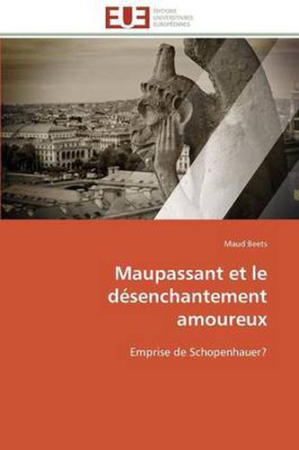 Cover image for Maupassant Et Le D senchantement Amoureux