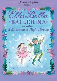 Cover image for Ella Bella Ballerina and a Midsummer Night's Dream