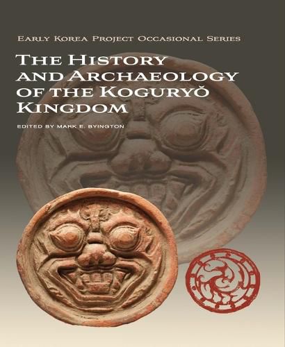 Cover image for The History and Archaeology of the Kogury? Kingdom