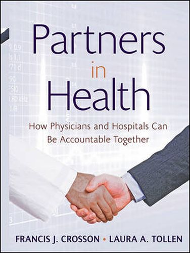 Cover image for Partners in Health: How Physicians and Hospitals Can be Accountable Together