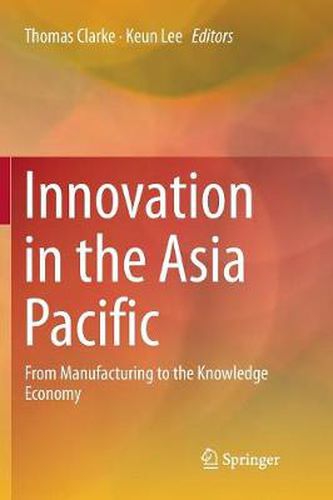 Innovation in the Asia Pacific: From Manufacturing to the Knowledge Economy