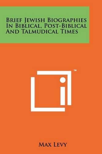 Cover image for Brief Jewish Biographies in Biblical, Post-Biblical and Talmudical Times