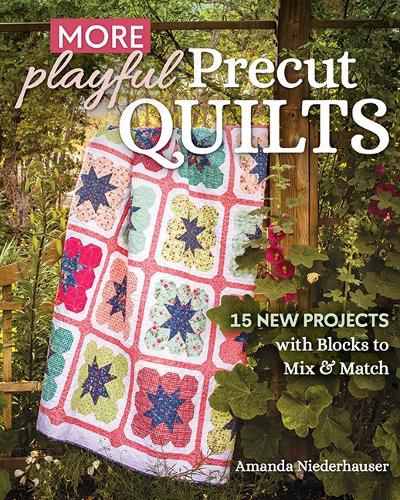 Cover image for More Playful Precut Quilts: 15 New Projects with Blocks to Mix & Match