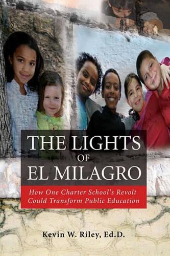 Cover image for The Lights of El Milagro: How One Charter School's Revolt Could Transform Public Education