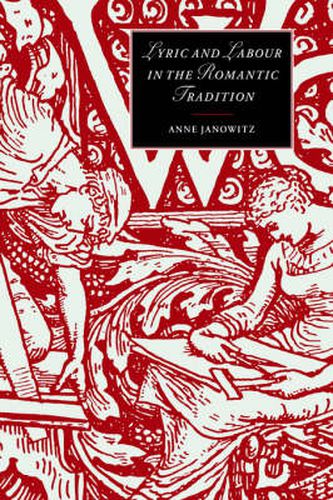 Cover image for Lyric and Labour in the Romantic Tradition