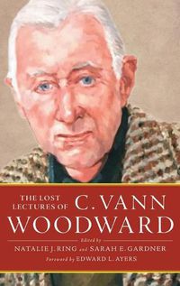Cover image for The Lost Lectures of C. Vann Woodward