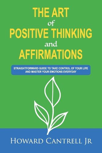 Cover image for The Art of Positive Thinking and Affirmations
