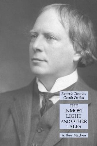 Cover image for The Inmost Light and Other Tales: Esoteric Classics: Occult Fiction