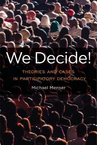 Cover image for We Decide!: Theories and Cases in Participatory Democracy
