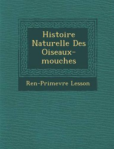 Histoire Naturelle Des Oiseaux-Mouches