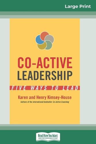 Cover image for Co-Active Leadership: Five Ways to Lead (16pt Large Print Edition)