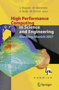 Cover image for High Performance Computing in Science and Engineering, Garching/Munich 2007: Transactions of the Third Joint HLRB and KONWIHR Status and Result Workshop, Dec. 3-4, 2007, Leibniz Supercomputing Centre, Garching/Munich, Germany