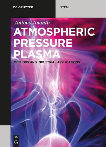 Cover image for Atmospheric Pressure Plasma: Methods and Industrial Applications