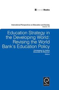 Cover image for Education Strategy in the Developing World: Revising the World Bank's Education Policy