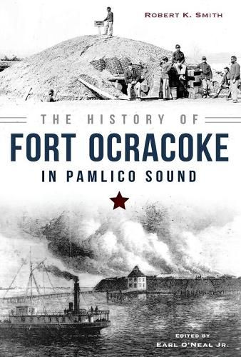 Cover image for The History of Fort Ocracoke in Pamlico Sound