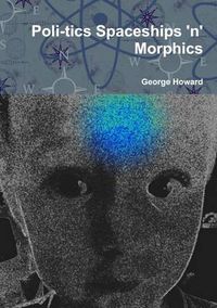 Cover image for Poli-Tics Spaceships 'n' Morphics