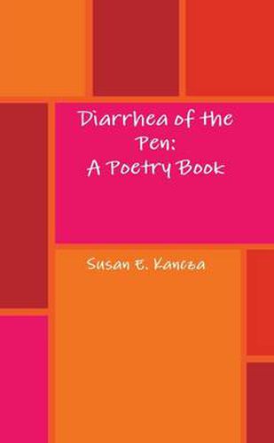 Cover image for Diarrhea of the Pen: A Poetry Book