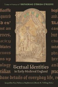 Cover image for Textual Identities in Early Medieval England: Essays in Honour of Katherine O'Brien O'Keeffe