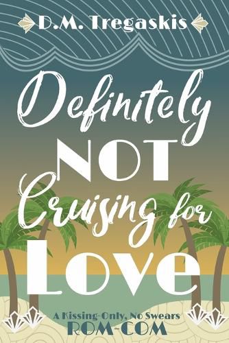 Cover image for Definitely NOT Cruising for Love