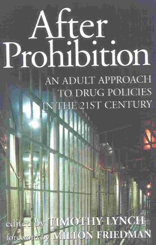 Cover image for After Prohibition: an Adult Approach to Drug Policies in the 21st Century