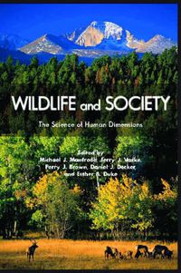 Cover image for Wildlife and Society: The Science of Human Dimensions