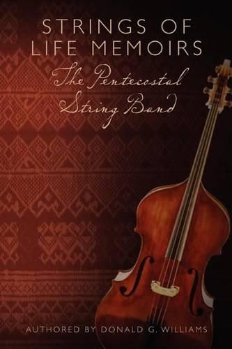 Cover image for STRINGS OF LIFE MEMOIRS The Pentecostal String Band